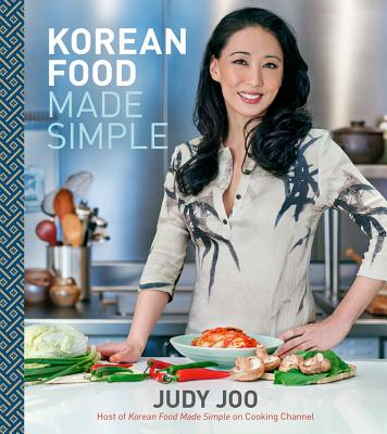 Korean Food Made Simple - Joo, Judy