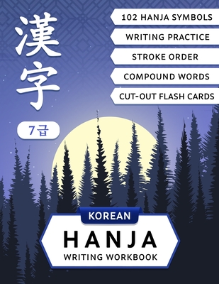 Korean Hanja Writing Workbook: Learn Chinese Characters Used in Korean Language: Writing Practice, Compound Words and Cut-out Flash Cards for CCPT Level 7 - Lingvo, Lilas