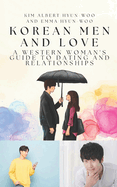 Korean Men and Love: A Western Woman's Guide to Dating and Relationships