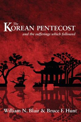 Korean Pentecost: And the Suff - Blair William Newton, and Hunt, Bruce