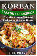 Korean Takeout Cookbook - ***Black and White Edition***: Favorite Korean Takeout Recipes to Make at Home