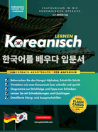 Koreanisch Lernen fr Anfnger - Das Hangul Arbeitsbuch: Die Einfaches, Schritt-fr-Schritt, Lernbuch und bungsbuch: Lernen Sie das koreanische Alphabet, zu lesen, zu schreiben und zu sprechen (mit Flashcard-Seiten)