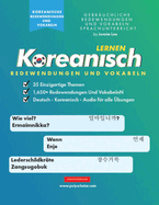 Koreanisch Lernen Redewendungen Und Vokabeln: Ein einfaches Lernbuch fr Anfnger und Fortgeschrittene, die mit dem Hangul-Alphabet lesen und sprechen lernen