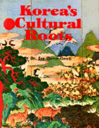 Korea's Cultural Roots - Covell, Jon Etta Hastings