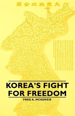 Korea's Fight for Freedom - McKenzie, Fred a