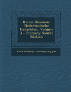 Koren-Bloemen: Nederlandsche Gedichten, Volume 3 - Primary Source Edition