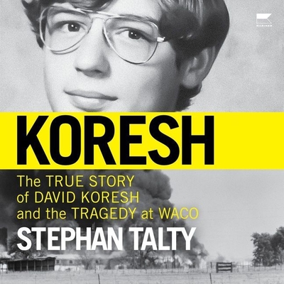 Koresh: The True Story of David Koresh and the Tragedy at Waco - Talty, Stephan