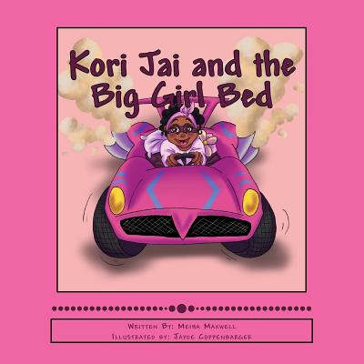 Kori Jai and the Big Girl Bed - Maxwell, Meiha, and Pinkletters (Editor)