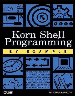 Korn Shell Programming by Example - O'Brien, Dennis, and Pitts, David