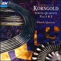 Korngold: String Quartets 1 & 2 - Flesch Quartet
