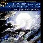 Korngold: String Sextet; Schoenberg: Verklärte Nacht