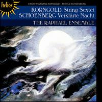 Korngold: String Sextet; Schoenberg: Verklrte Nacht - Raphael Ensemble