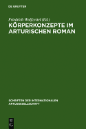 Korperkonzepte Im Arturischen Roman - Wolfzettel, Friedrich (Editor)