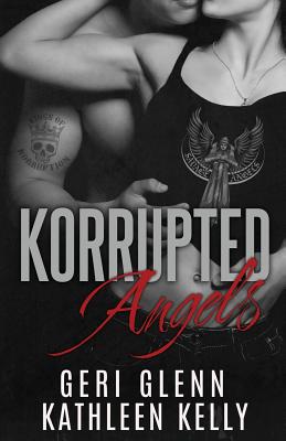 Korrupted Angels: An MC Crossover Novella - Kelly, Kathleen, and Glenn, Geri
