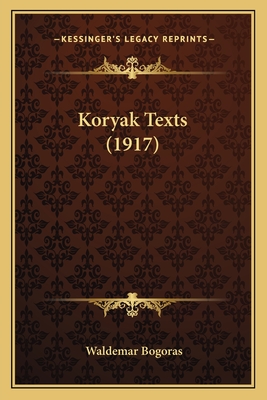 Koryak Texts (1917) - Bogoras, Waldemar