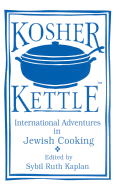 Kosher Kettle: International Adventures in Kosher Cooking