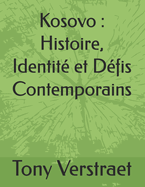 Kosovo: Histoire, Identit et Dfis Contemporains