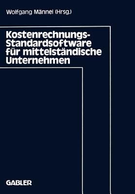 Kostenrechnungs-Standardsoftware Fr Mittelstndische Unternehmen - Mnnel, Wolfgang