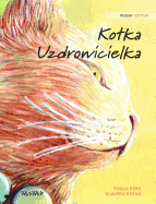Kotka Uzdrowicielka: Polish Edition of The Healer Cat