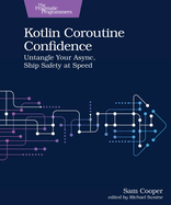 Kotlin Coroutine Confidence: Untangle Your Async, Ship Safety at Speed