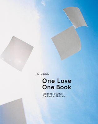 Koto Bolofo: One Love, One Book: Steidl Book Culture: The Book as Multiple - Bolofo, Koto (Photographer)