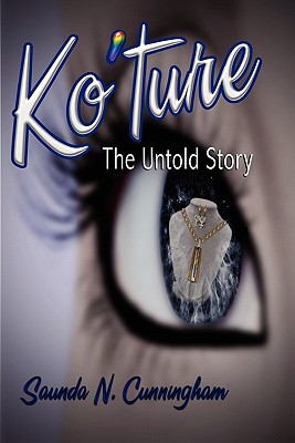 Ko'ture: the untold story.... - Goodloe, Windy (Editor), and Cunningham, Saunda N