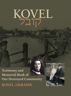 Kowel; Testimony and Memorial Book - Leoni zopperfin, Eliezer (Editor), and Schwartz, Nina (Cover design by), and Wind, Jonnathan (Index by)