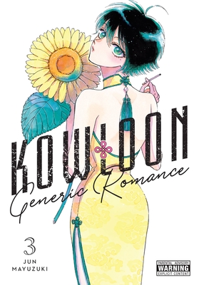 Kowloon Generic Romance, Vol. 3 - Mayuzuki, Jun, and Haley, Amanda (Translated by), and Blackman, Abigail