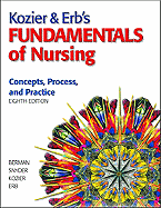 Kozier & Erb's Fundamentals of Nursing: Concepts, Process, and Practice