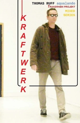 Kraftwerk: Thomas Ruff Aqualando Transrhein - Ruff, Thomas