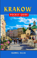 Krakow Pocket Guide: Exploring the Cultural Hub of Southern Poland
