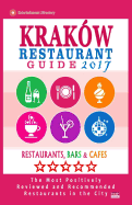 Krakow Restaurant Guide 2017: Best Rated Restaurants in Krakow, Poland - 500 Restaurants, Bars and Cafes Recommended for Visitors, 2017