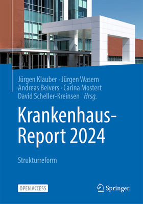 Krankenhaus-Report 2024: Strukturreform - Klauber, J?rgen (Editor), and Wasem, J?rgen (Editor), and Beivers, Andreas (Editor)