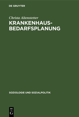 Krankenhausbedarfsplanung: Was Brachte Sie Wirklich? - Altenstetter, Christa