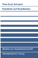 Krankheit Und Sozialisation: Vergesellschaftung ALS Pathogener Proze