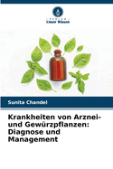 Krankheiten von Arznei- und Gew?rzpflanzen: Diagnose und Management