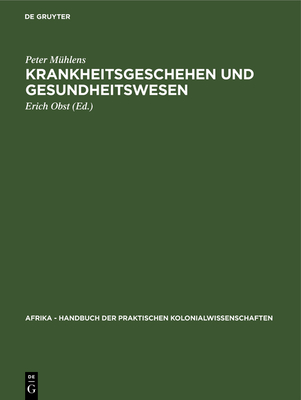 Krankheitsgeschehen Und Gesundheitswesen - M?hlens, Peter, and Obst, Erich (Editor)