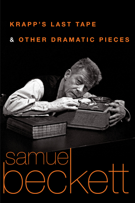 Krapp's Last Tape and Other Dramatic Pieces - Beckett, Samuel