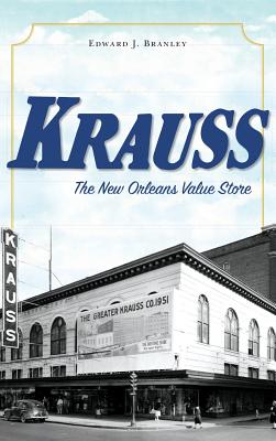 Krauss: The New Orleans Value Store - Branley, Edward J