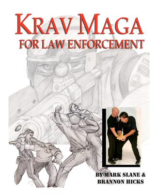Krav Maga for Law Enforcement - Hicks, Brannon, and Slane, Mark