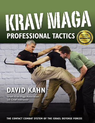 Krav Maga Professional Tactics: The Contact Combat System of the Israeli Martial Arts - Kahn, David, and Jacobs, Ron (Foreword by)