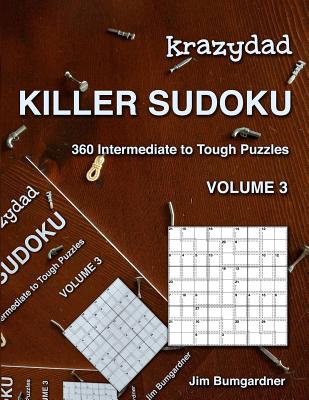 Krazydad Killer Sudoku Volume 3: 360 Intermediate to Tough Puzzles - Bumgardner, Jim