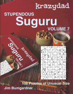 Krazydad Stupendous Suguru Volume 7: 108 Puzzles of Unusual Size