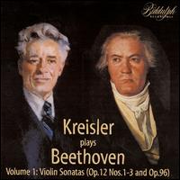 Kreisler Plays Beethoven Vol. 1 - Franz Rupp (piano); Fritz Kreisler (violin)