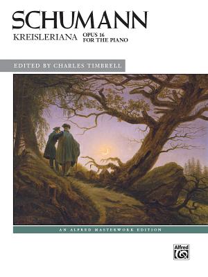 Kreisleriana, Op. 16 - Schumann, Robert (Composer), and Timbrell, Charles (Composer)