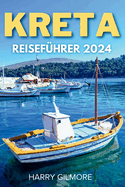 Kreta Reisefhrer 2024: Entdecken Sie die Top-Attraktionen, Geschichte, Strnde und verborgenen Schtze der grten Insel Griechenlands.