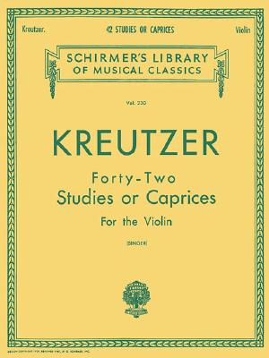 Kreutzer - 42 Studies or Caprices - Kreutzer, Rudolphe (Composer), and Singer, E. (Creator)