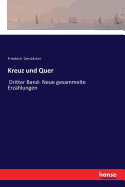 Kreuz und Quer: Dritter Band- Neue gesammelte Erz?hlungen