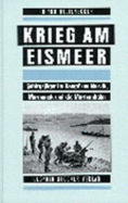 Krieg am Eismeer : Gebirgsjger im Kampf um Narvik, Murmansk und die Murmanbahn