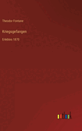 Kriegsgefangen: Erlebtes 1870